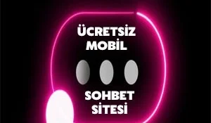 Bedava Mobil Sohbet Girişi